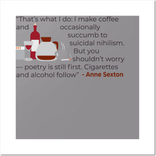 That' what I do; make coffee quote Anne Sexton Posters and Art